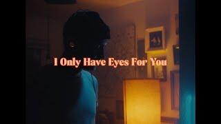 I Only Have Eyes For You | Live Cover