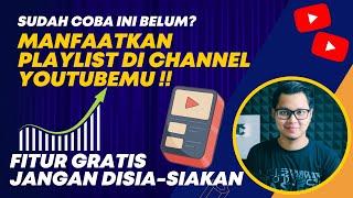 Manfaat Menggunakan Playlist Untuk Perkembangan Channel Youtube !