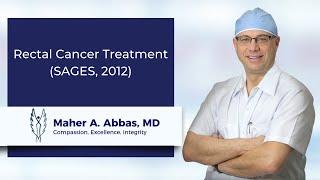 Rectal Cancer Treatment by Dr Maher A. Abbas