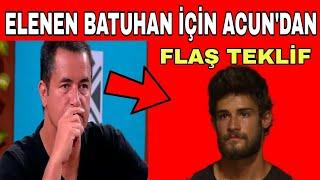 Survivor Elenen Batuhan İçin Acun Ilıcalı'dan Flaş Teklif!