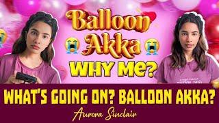 WHAT'S GOING ON ? BALLOON AKKA ? DO I LIKE IT ?