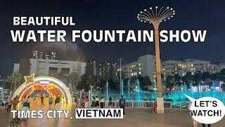 WATER FOUNTAIN SHOW TIMES CITY (START AT 7PM)