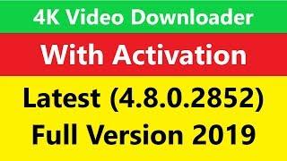 4K Video Downloader With Activation  I  Latest 4.8.0.2852 Full Version 2019