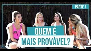 TAG: QUEM É MAIS PROVÁVEL? COM BRUNA MARQUEZINE, MARINA MOSCHEN E FE NOBRE (parte 1) | GIOH