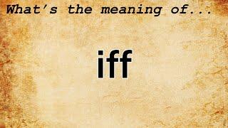 Iff Meaning : Definition of Iff