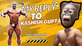 MY REPLY TO KASHISH GUPTA// FAMILY K SAMNE NA DEKHE