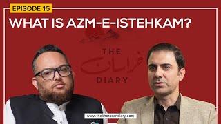 The Khorasan Diary Episode 15 What is Azm-e-Istehkam?