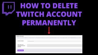 How To Delete Twitch Account Permanently