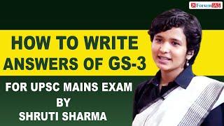 How to Write Answers for GS Paper 3 in UPSC Mains Exam | Shruti Sharma | AIR-1 | Forum IAS