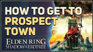 How to get to Prospect Town Elden Ring