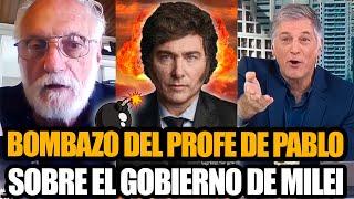 BOMBAZO DEL PROFE DE PABLO SOBRE EL GOBIERNO DE MILEI *HORACIO CABAK QUEDÓ IMPACTADO*