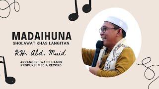 SHOLAWAT LANGITAN MADAIHUNA - MAULAYA SHOLI 'ALA | KH. ABD. MUID