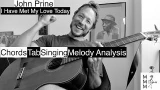 I Have Met My Love Today - Complete Guitar Lesson with Tab, Chords, and Melody - John Prine -