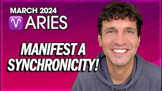 Aries March 2024: Manifest a Synchronicity!