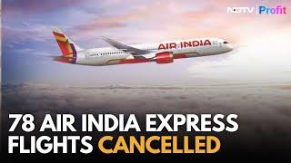 Air India Express Flights Cancelled As Airline Crew Goes On Mass 'Sick Leave' | Air India News