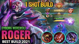 MANIAC!!! | ROGER BEST BUILD 2021 | TOP 1 GLOBAL ROGER BUILD | ROGER TUTORIAL AND GAMEPLAY - MLBB