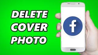 How to Delete Facebook Cover Photo (Easy)