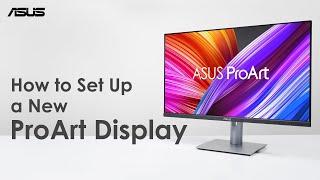 How to Set Up a New ProArt Display    | ASUS SUPPORT