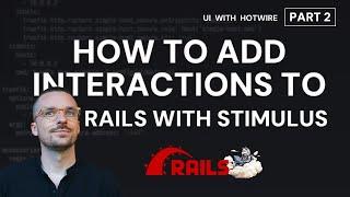 How to add UI interactions to Rails with Stimulus