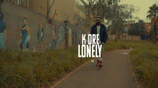 K Dre - Lonely ( Official Music Video ) 2023