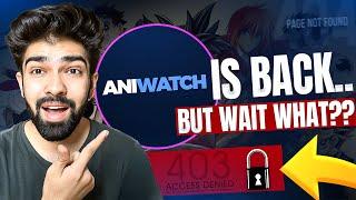 Aniwatch is back....But Wait What!! @technaverse