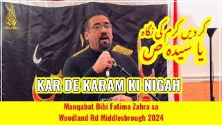 Kar De Karam Ki Nigah | Ya Sayeda | Dunya Se Bezaar Hu | Bibi Fatima sa Manqabat 2024