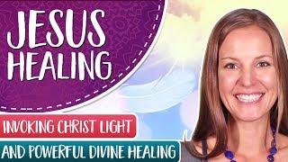 Jesus Healing ~ Invoking Christ Light and Powerful Divine Healing