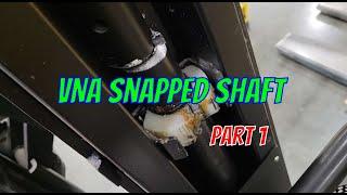 VNA Snapped Shaft!! Part 1