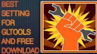 Best settings for GLTools and free download