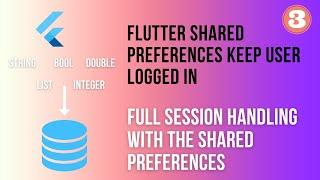 Flutter Shared Preferences keep user logged in session handling Part-3 (2023)