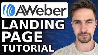 How to Build a Landing Page On AWeber (2024) | Step-by-Step Tutorial For Beginners