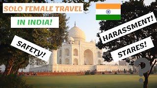 MY POSITIVE & HONEST SOLO FEMALE TRAVEL EXPERIENCE IN INDIA!