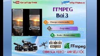 3. [ ffmpeg ] Change volume, crop , scale, rotate video - ffmpeg tutorial