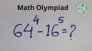 64^4-16^5=? || olympiad maths || can you solve this? ||