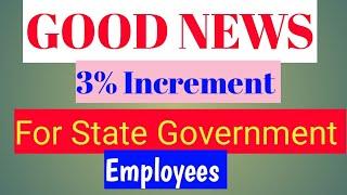 3% Annual Increment for State Government Employees under Muster Roll, Casual and Fixed Pay