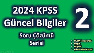 2024 KPSS Güncel Bilgiler Soru Çözümü Serisi - 2