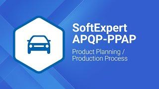 Product Planning / Production Process | SoftExpert APQP-PPAP