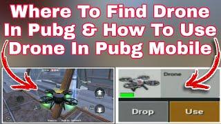 How To Find Drone In Pubg Mobile & How To Use Drone In Pubg Mobile