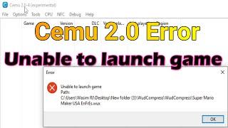 How to Fix Cemu 2.0 error Unable to launch game