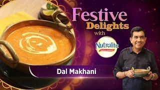 Special Dal Makhni | Festive Delights with Nutralite | Sanjeev Kapoor Khazana