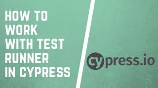 Cypress - Test Runner Component in Cypress | How to Work with Test Runner |  Run sample test cases