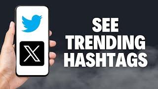 How to see trending hashtags on twitter