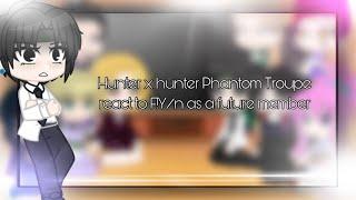 Hunter x hunter Phantom Troupe react to F!Y/n as a future member of the Phantom Troupe