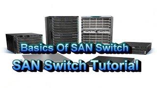 Basics Of SAN Switch - SAN Switch Tutorial Part 1