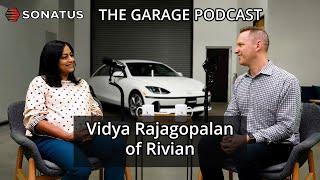 Vidya Rajagopalan of Rivian | S2 Ep15 | The Garage by Sonatus