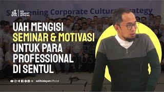 UAH Mengisi Seminar dan Motivasi untuk para professional di Sentul - Ustadz Adi Hidayat