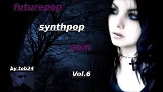 futurepop synthpop ebm vol.6 (mixed by tob24) #futurepop #synthpop #ebm #goth #industrial #inthemix