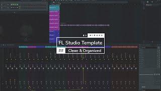 Clean and Organized FL Studio Template | Free Download and How to Use it (by Miruku)