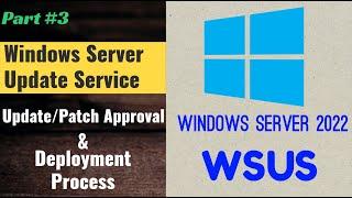 Microsoft WSUS Patch Approval & Deployment Process | Windows Server 2022