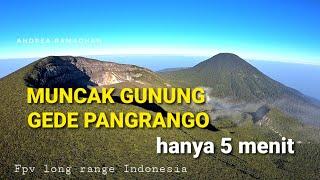 TERBANG KE PUNCAK GUNUNG GEDE PANGRANGO || FPV Long Range Indonesia